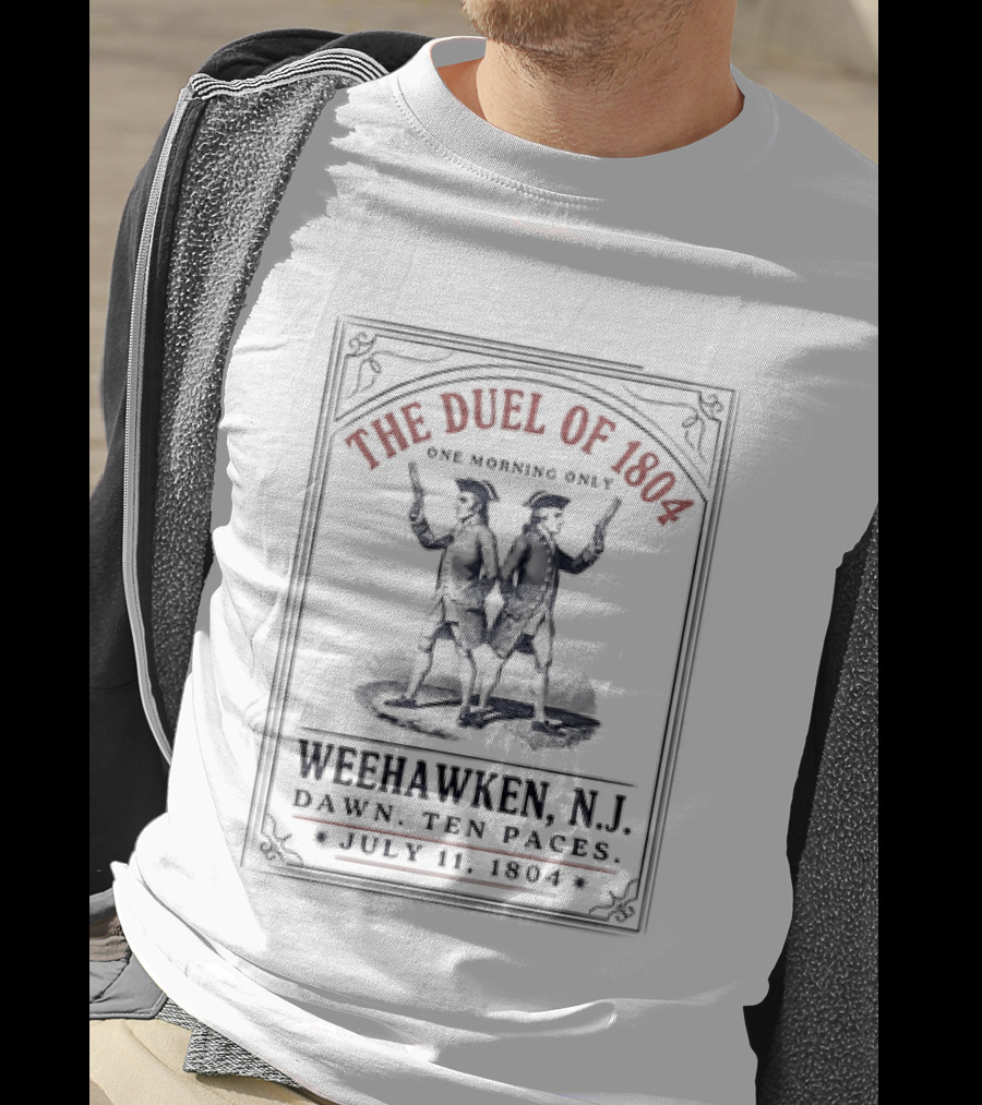 The Duel Of 1804 Weehawken NJ Dawn Ten Paces July 11 1804 T-Shirt