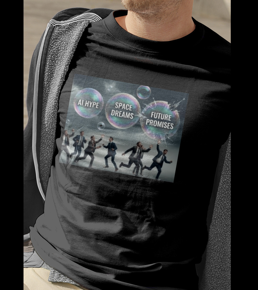 AI Hype Space Dreams Future Promises Bubbles With Businessmen T-Shirt