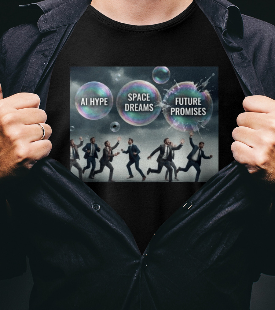 AI Hype Space Dreams Future Promises Bubbles With Businessmen T-Shirt