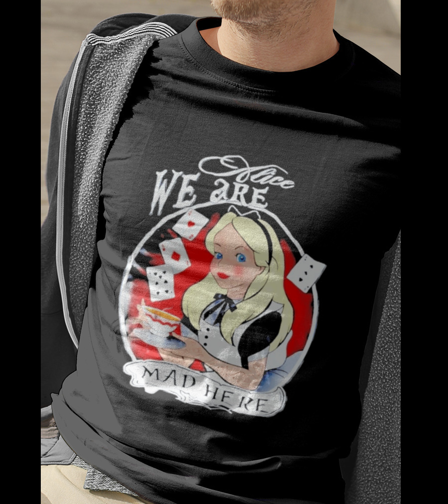 Alice We Are Mad Here Playing Cards Tea Party T-Shirt