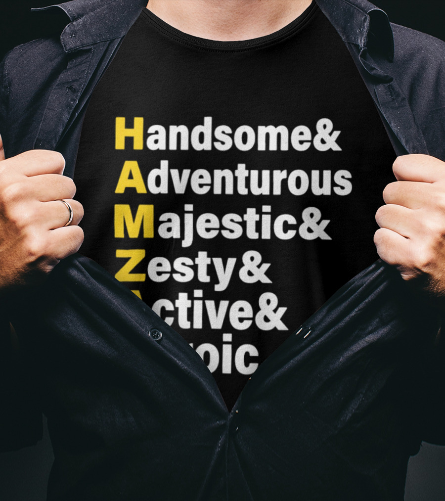 HAMZAH Handsome Adventurous Majestic Zesty Active Heroic T-Shirt