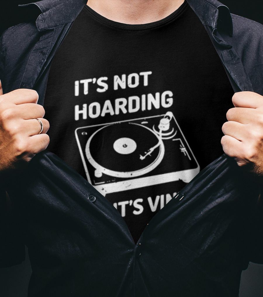 It's Not Hoarding If It's Vinyl Turntable Retro Music T-Shirt