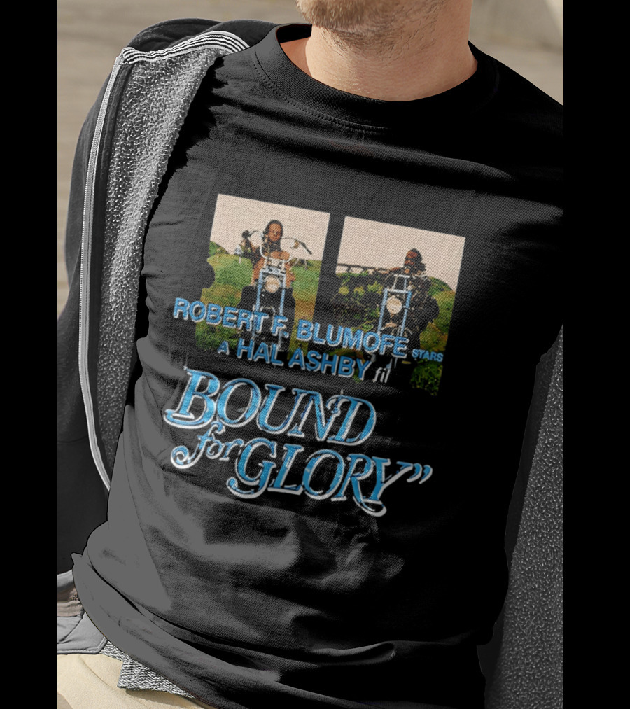 Robert F Blumofe Stars A Hal Ashby Film Bound For Glory T-Shirt
