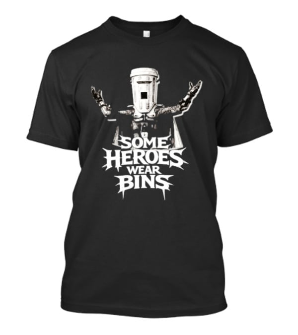 Some Heroes Wear Bins Count Binface Iconic Tribute Heroism T-Shirt