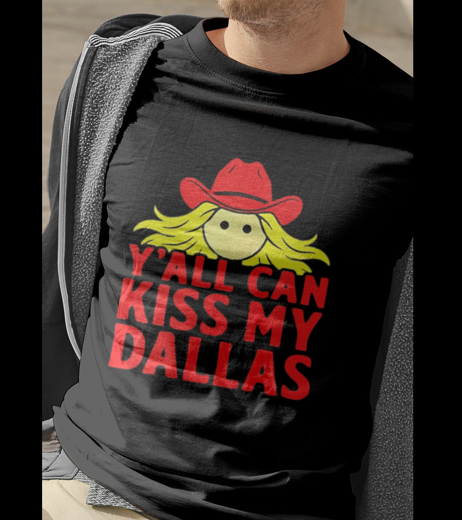 Y'all Can Kiss My Dallas Cowboy Hat Blonde Hair T-Shirt