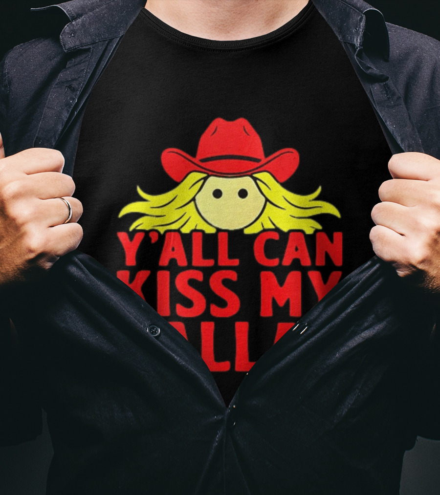 Y'all Can Kiss My Dallas Cowboy Hat Blonde Hair T-Shirt