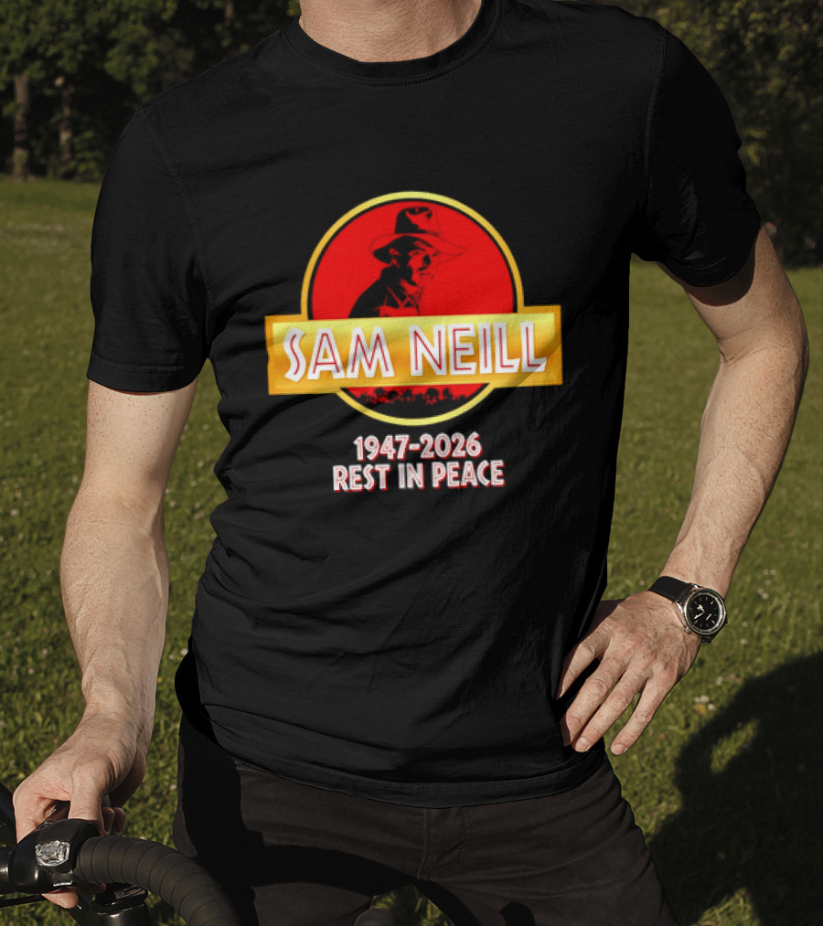 Sam Neill 1947 2026 Rest In Peace Jurassic Park T-Shirt