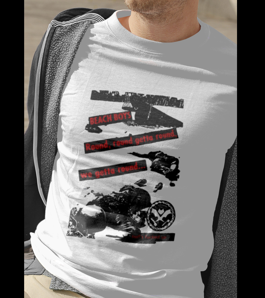 Beach Boys Round Round Getta Round We Getta Round Surf's Fucked Up T-Shirt