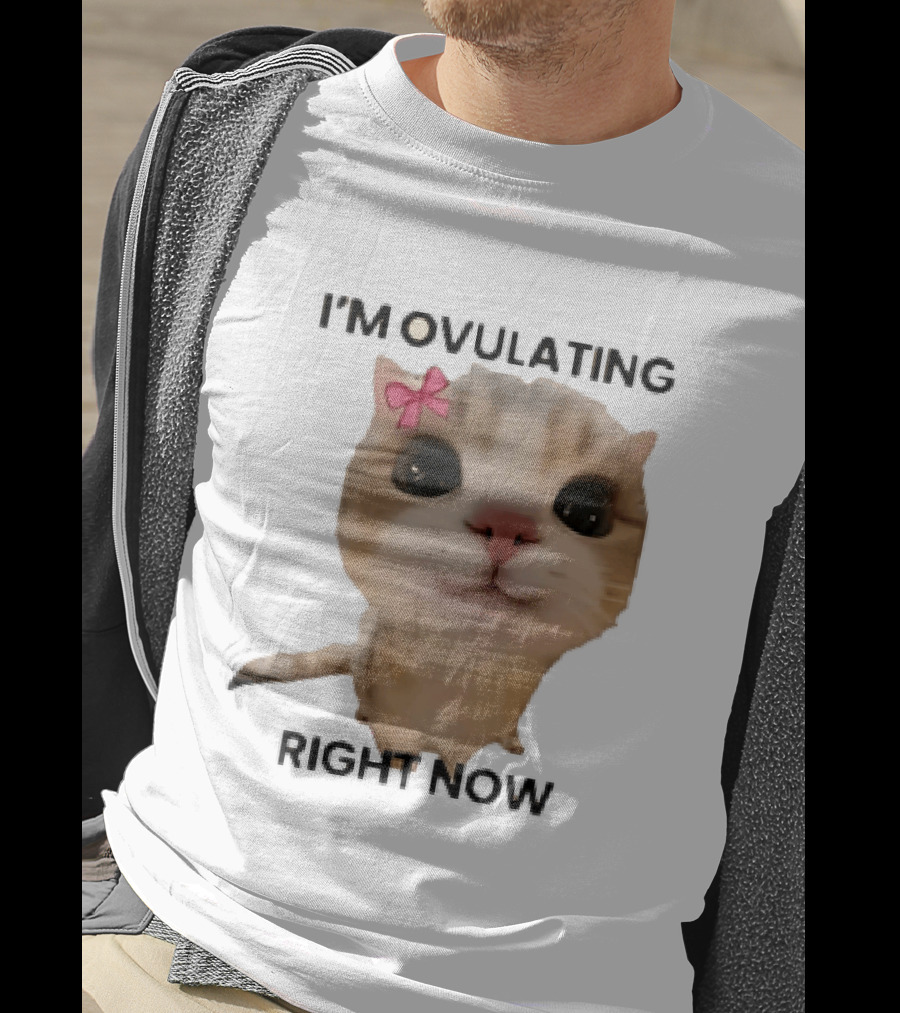 I'm Ovulating Right Now Cute Cat With Bow T-Shirt