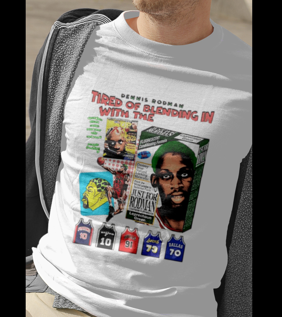 Dennis Rodman Tired Of Blending In Just For Rodman Pistons Lakers Bulls Mavericks T-Shirt