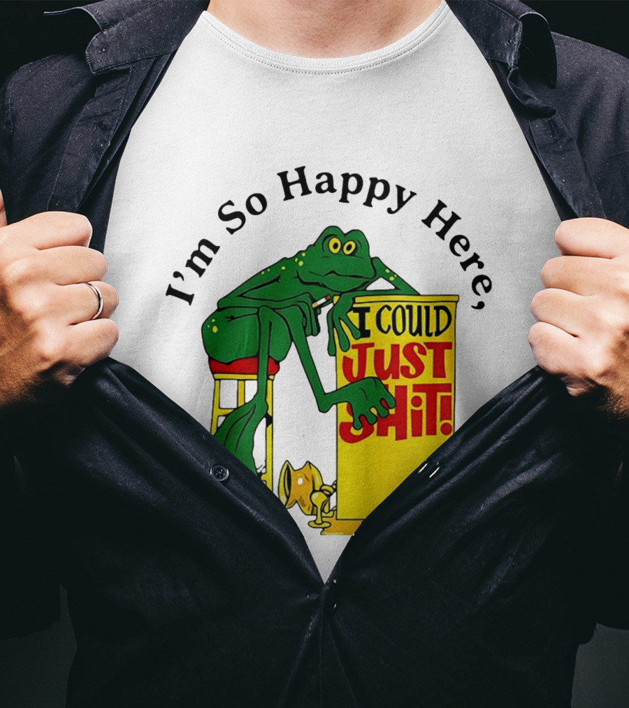 I'm So Happy Here I Could Just Shit Frog T-Shirt