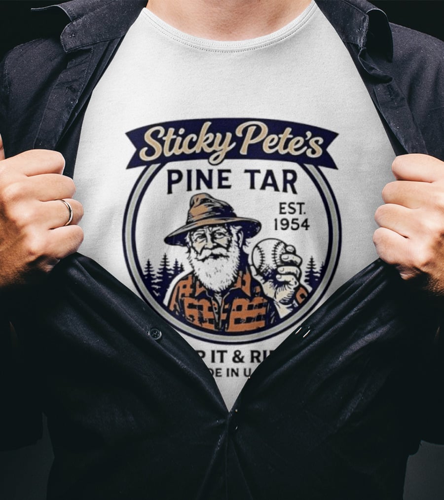 Sticky Pete's Pine Tar Grip It & Rip It Est. 1954 Made In USA T-Shirt