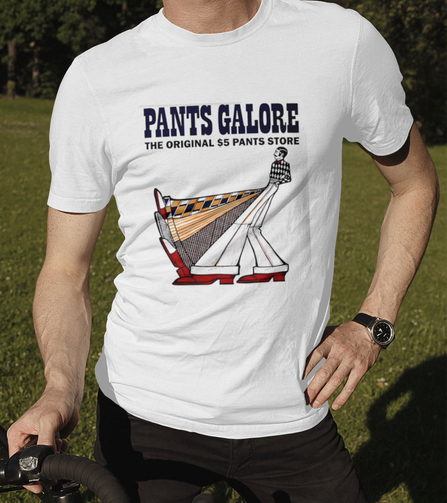 Pants Galore The Original $5 Pants Store T-Shirt