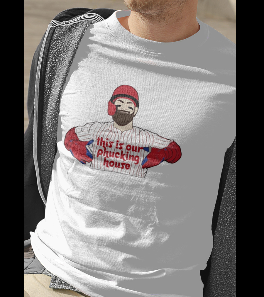 Philadelphia Phillies This Is Our Phucking House Baseball Player T-Shirt