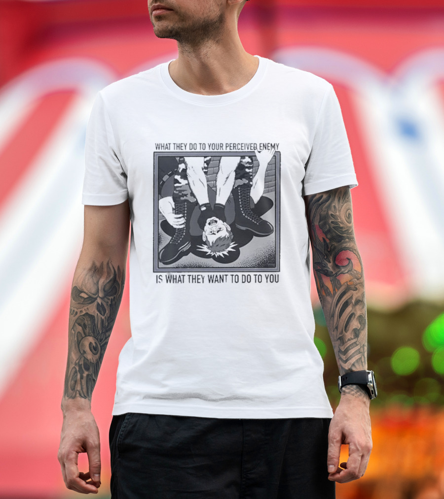 What They Do To Your Perceived Enemy Is What They Want To Do To You Black And White Image Of Upside Down Person With Arms Up T-Shirt