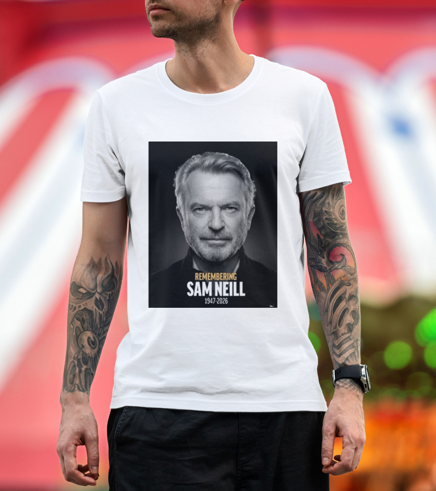 Remembering Sam Neill 1947 2026 Commemorative T-Shirt