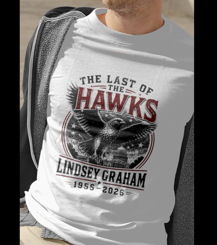 The Last Of The Hawks Lindsey Graham 1955 2026 Memorial T-Shirt