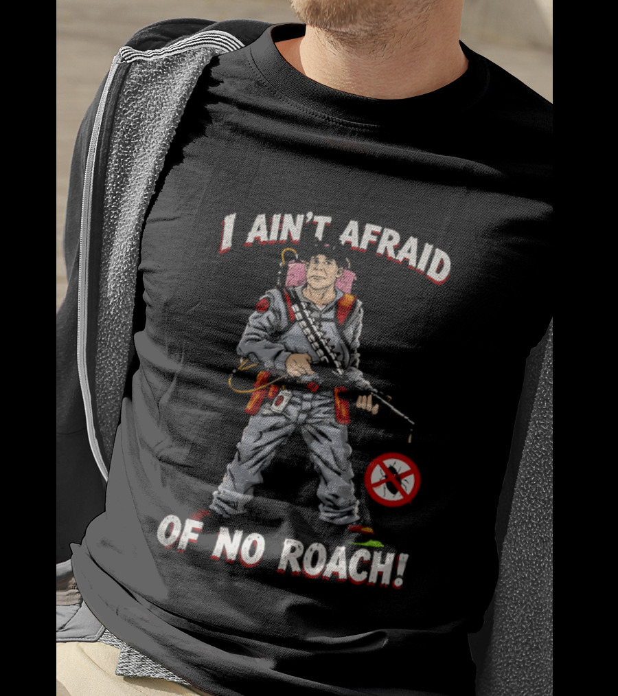Ghostbusters I Ain't Afraid Of No Roach Ghost Hunter With Spray Pack T-Shirt
