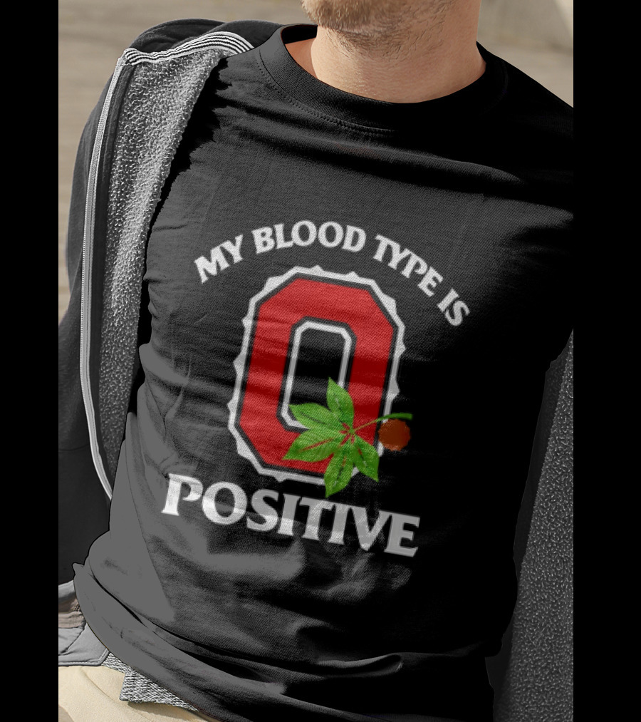 State Of Ohio Pride My Blood Type Is O Positive Ohio Buckeye Leaf T-Shirt