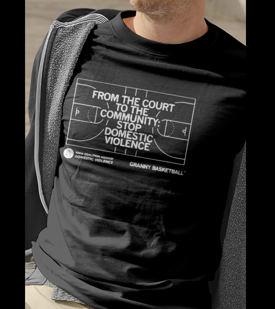 Iowa Coalition Against Domestic Violence From The Court To The Community Stop Domestic Violence Granny Basketball T-Shirt