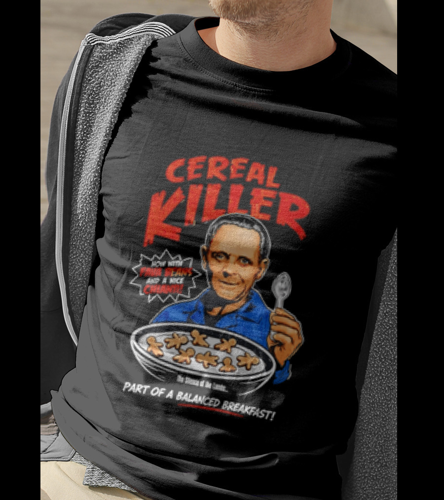 The Silence Of The Lambs Hannibal Lecter Cereal Killer Part Of A Balanced Breakfast T-Shirt
