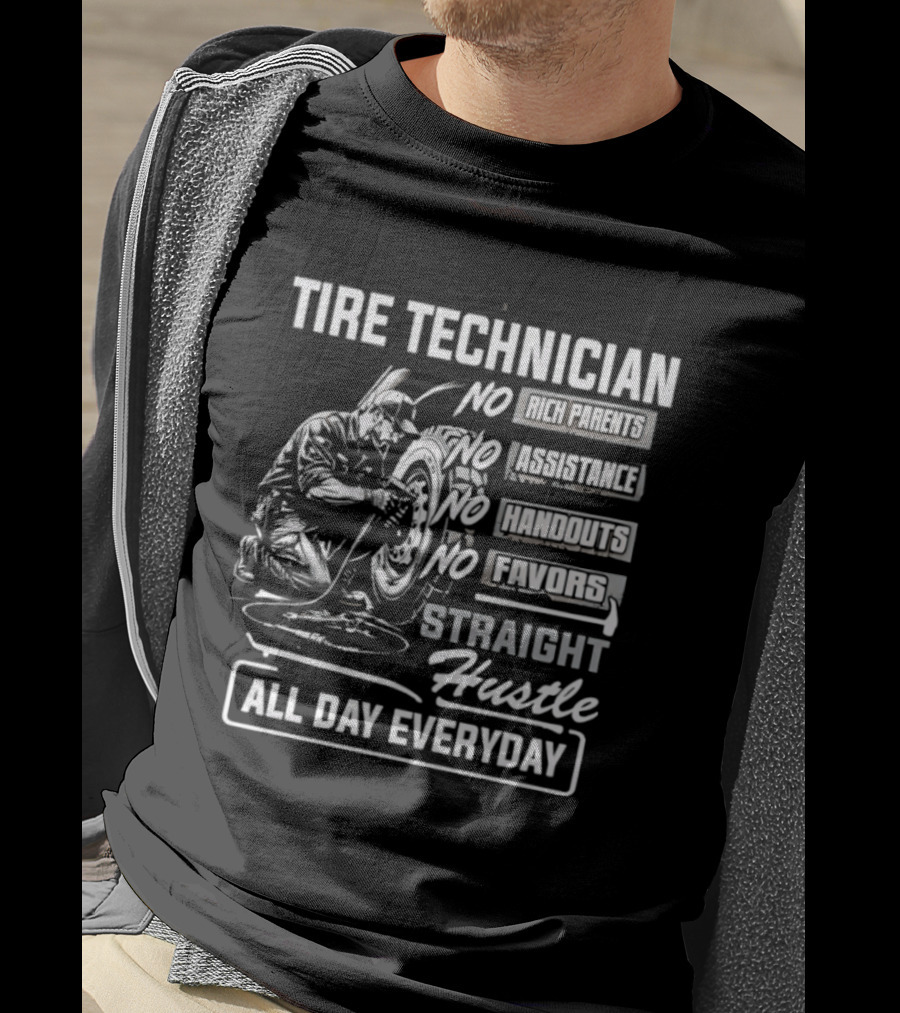 Tire Technician No Fairytales Straight Hustle All Day Everyday T-Shirt
