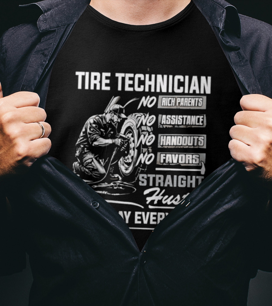 Tire Technician No Fairytales Straight Hustle All Day Everyday T-Shirt