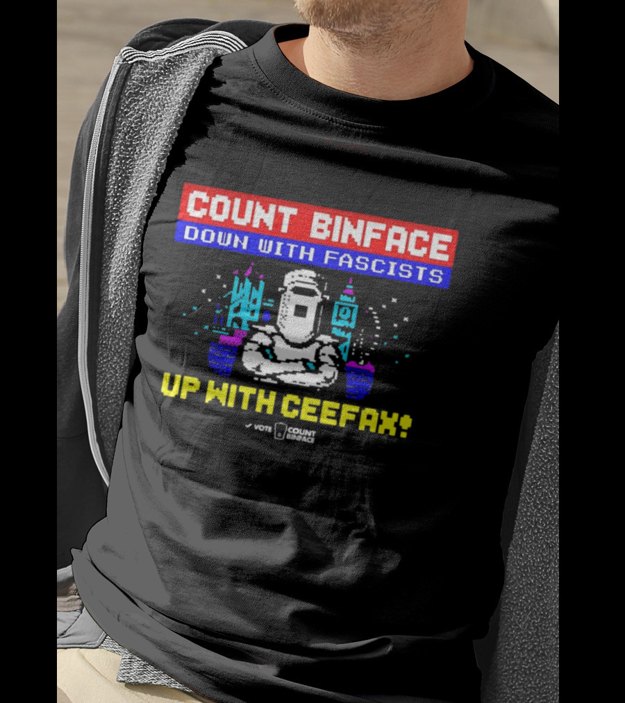 Count Binface 2026 Clacton Down With Fascists Up With Ceefax UK Political T-Shirt