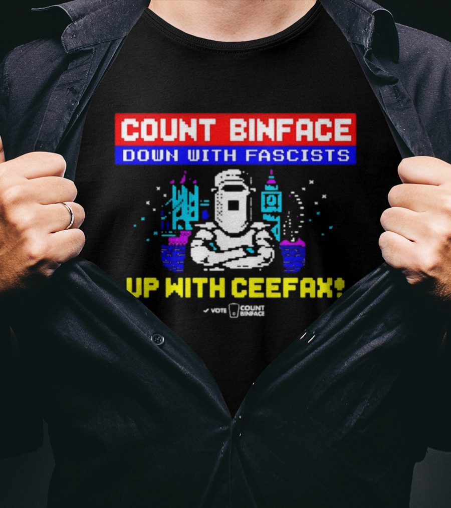 Count Binface 2026 Clacton Down With Fascists Up With Ceefax UK Political T-Shirt