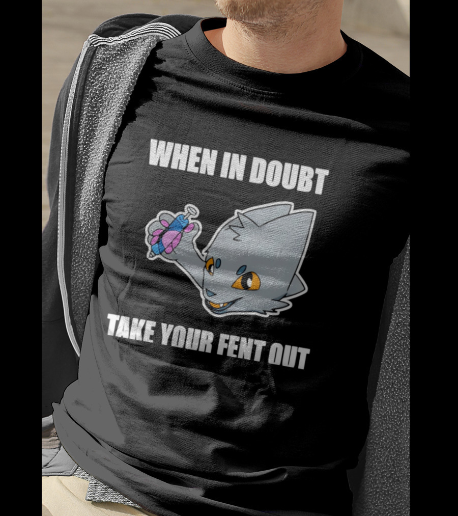 When In Doubt Take Your Fent Out Funny Cat Syringe T-Shirt
