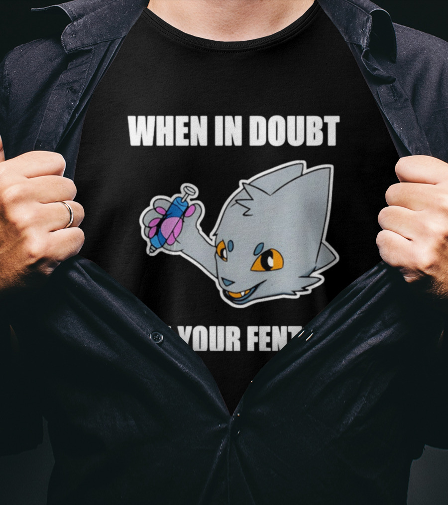 When In Doubt Take Your Fent Out Funny Cat Syringe T-Shirt