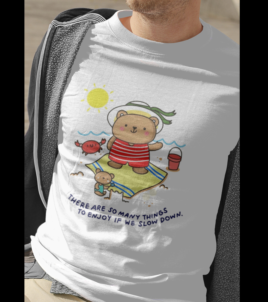 Bear Beach Day Enjoying Slow Moments With Sun And Sand T-Shirt