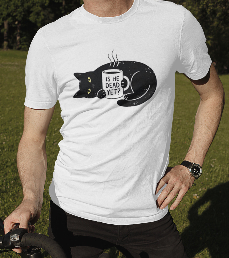 Black Cat Is He Dead Yet Coffee T-Shirt