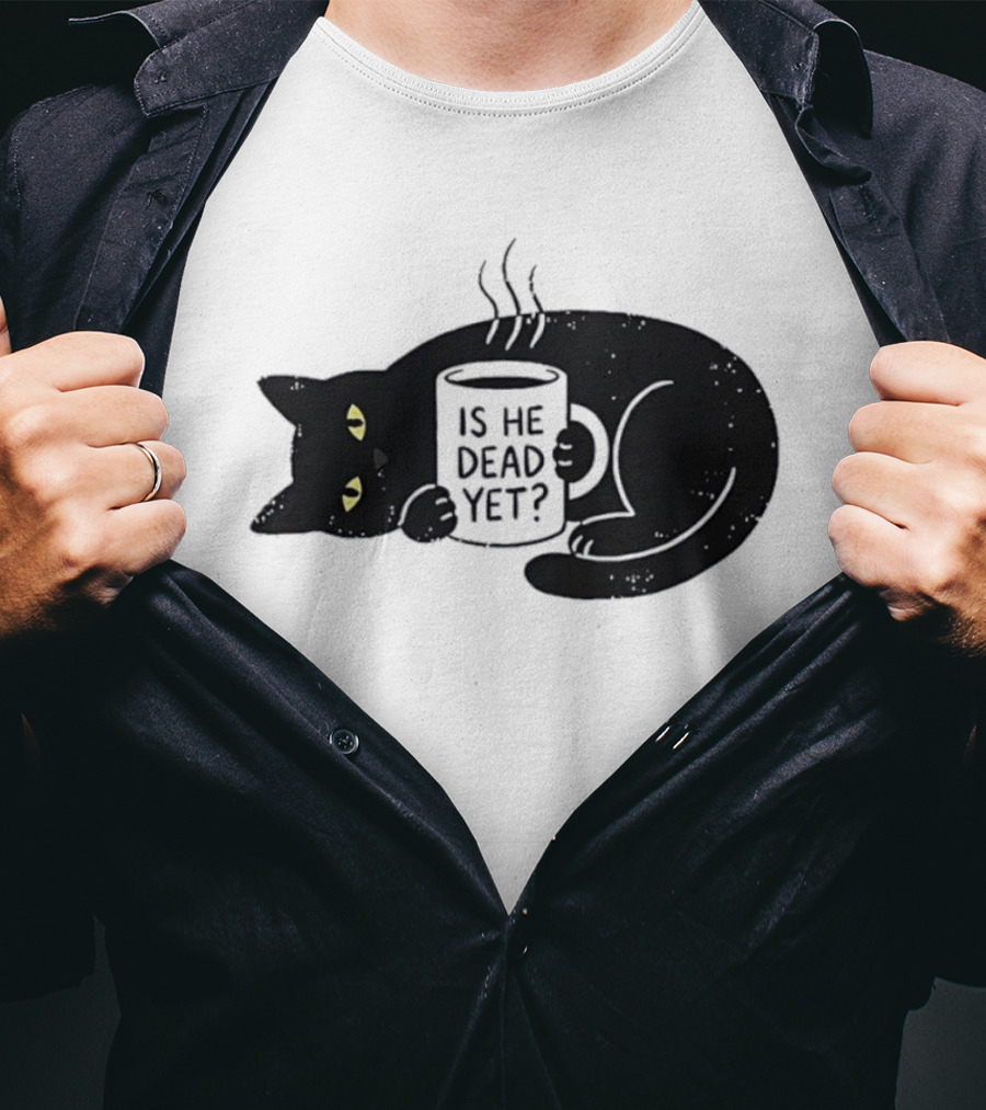 Black Cat Is He Dead Yet Coffee T-Shirt