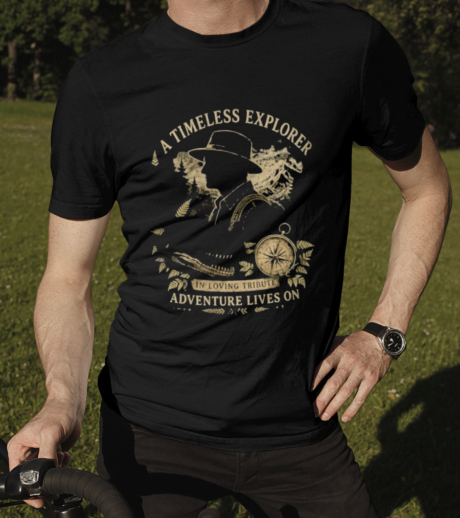 A Timeless Explorer In Loving Tribute Adventure Lives On T-Shirt