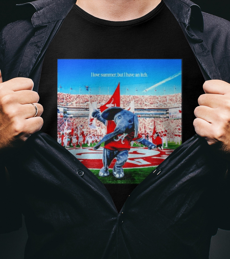 Big Al Alabama Crimson Tide I Love Summer But I Have An Itch T-Shirt