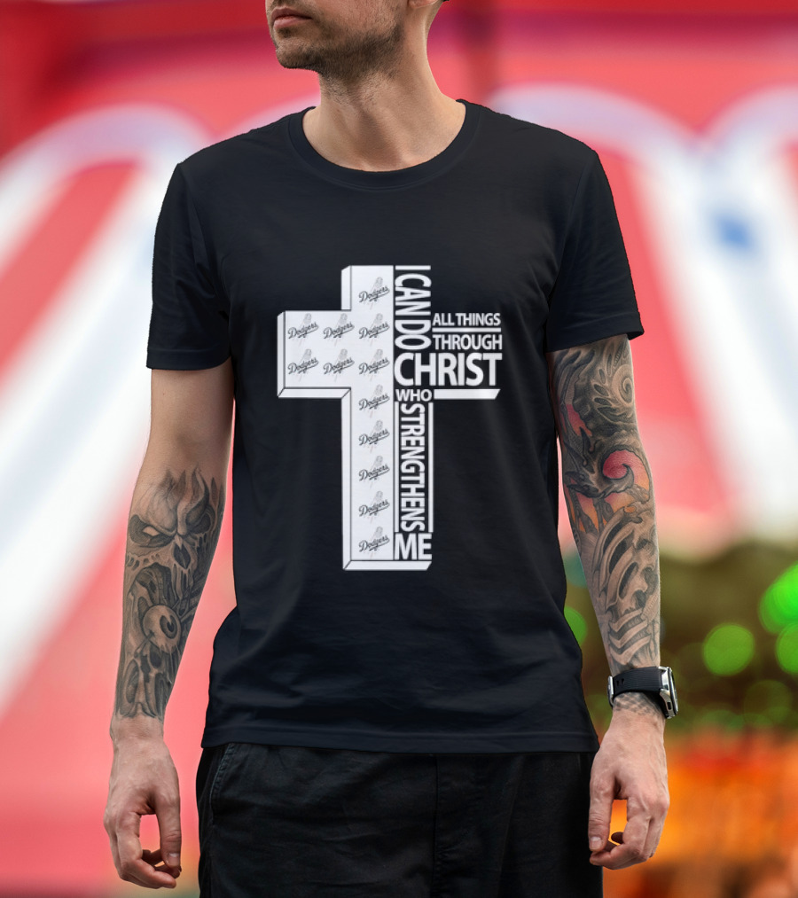 Dodgers I Can Do All Things Through Christ Who Strengthens Me Cross T-Shirt