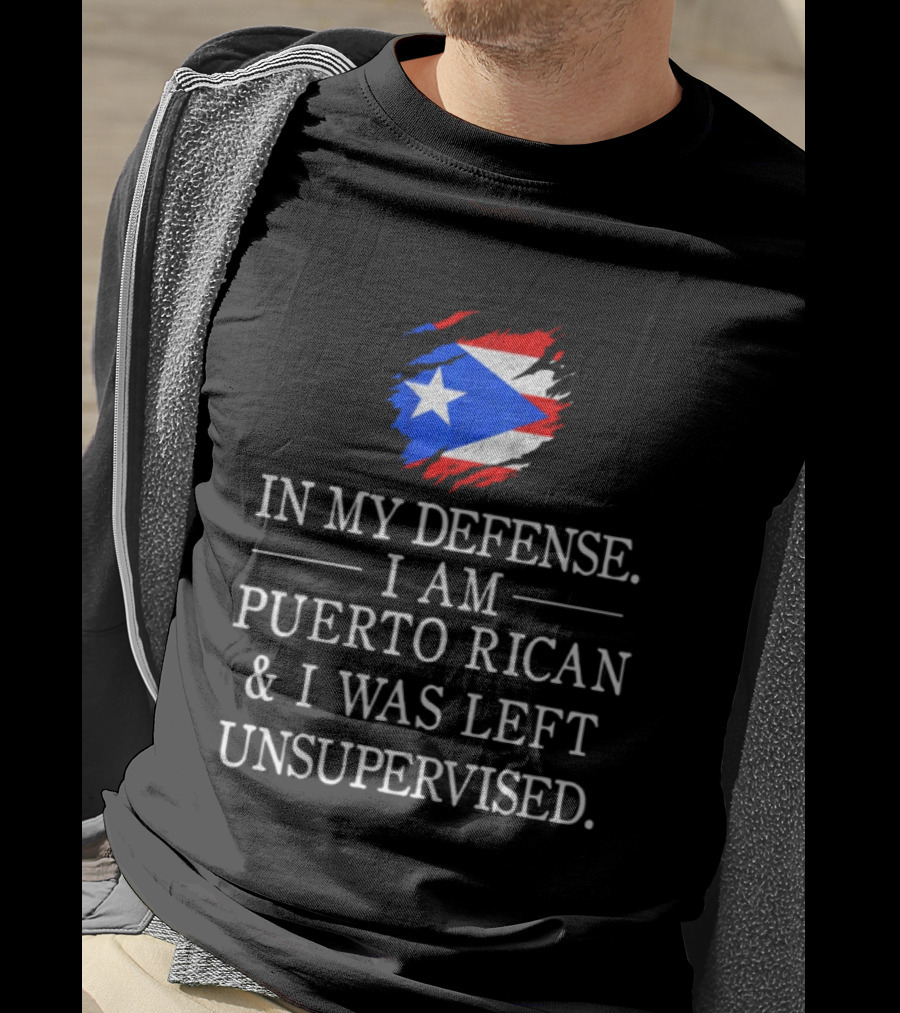 In My Defense I Am Puerto Rican Flag Unsupervised T-Shirt