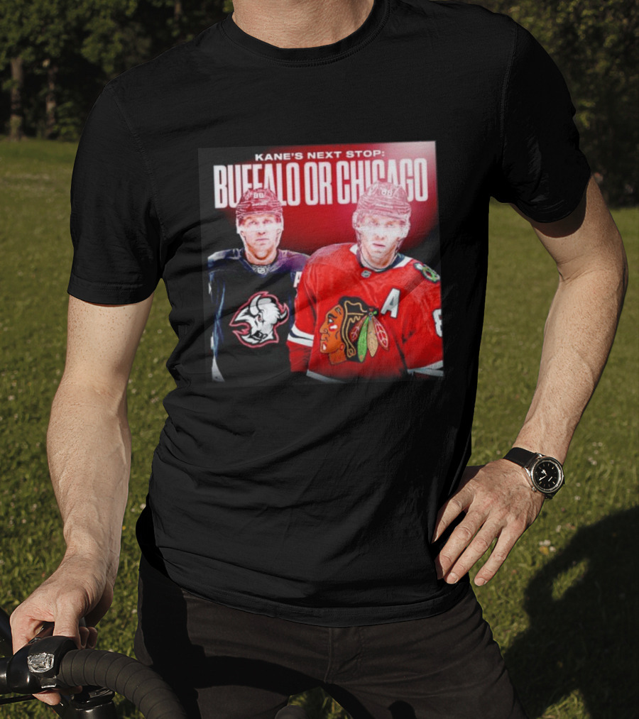 Kane's Next Stop Buffalo Or Chicago NHL Hockey Patrick Kane Blackhawks Sabres T-Shirt