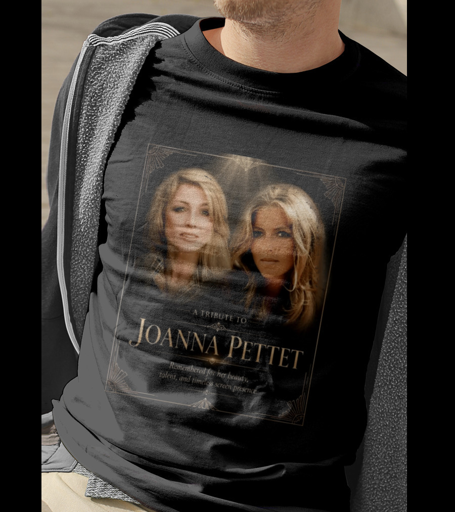 A Tribute To Joanna Pettet Remembered For Beauty Talent Timeless Screen Presence T-Shirt
