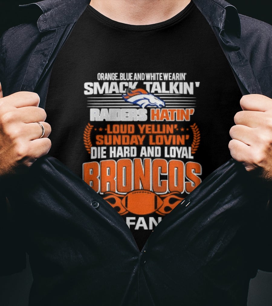 Sunday Smack Talkin Raiders Hatin Proud Broncos D.B. Fan 4 Life T-Shirt