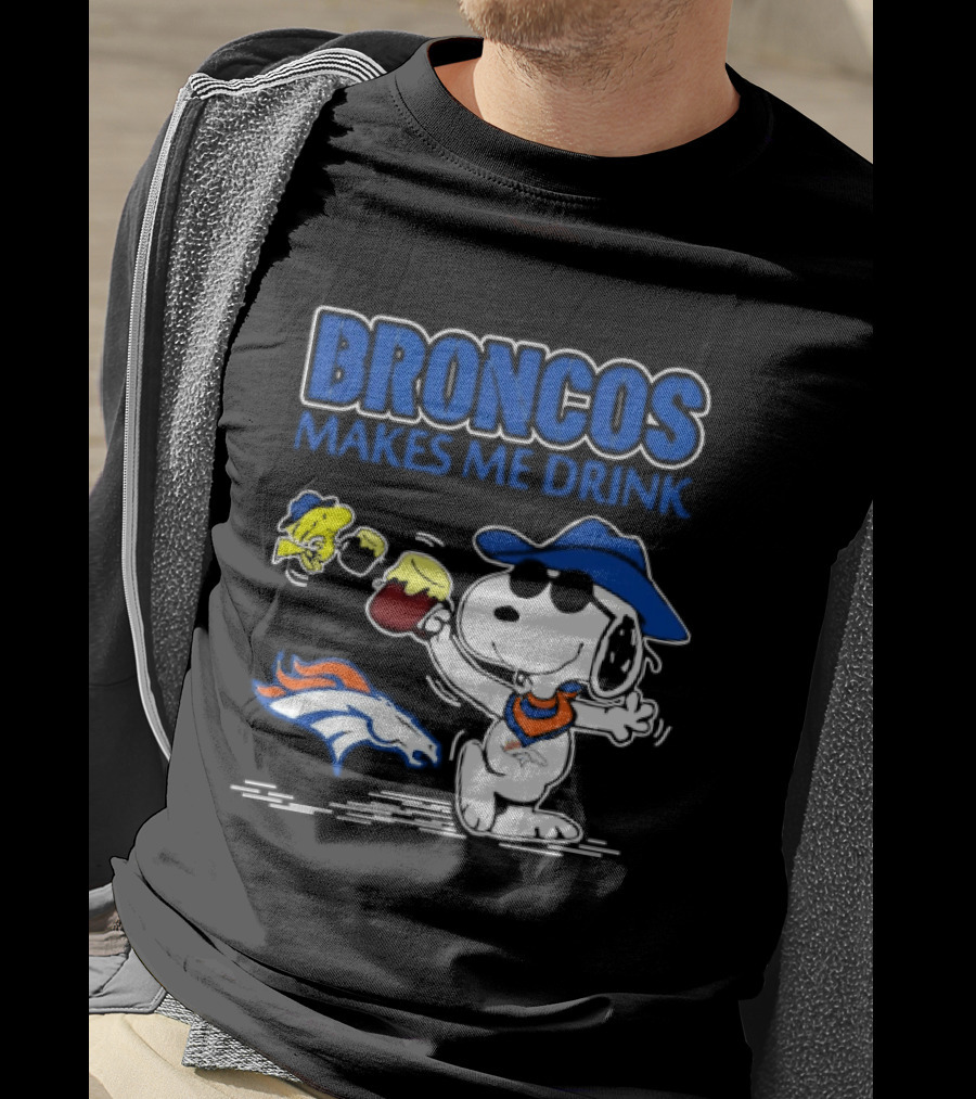 Broncos Makes Me Drink Snoopy Drinking Beer Denver Broncos T-Shirt