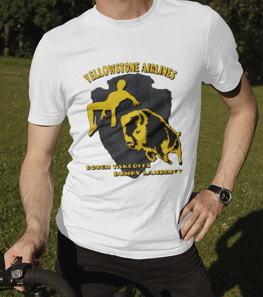 Yellowstone Airlines Rough Takeoffs Bumpy Landings Bison Tourist T-Shirt