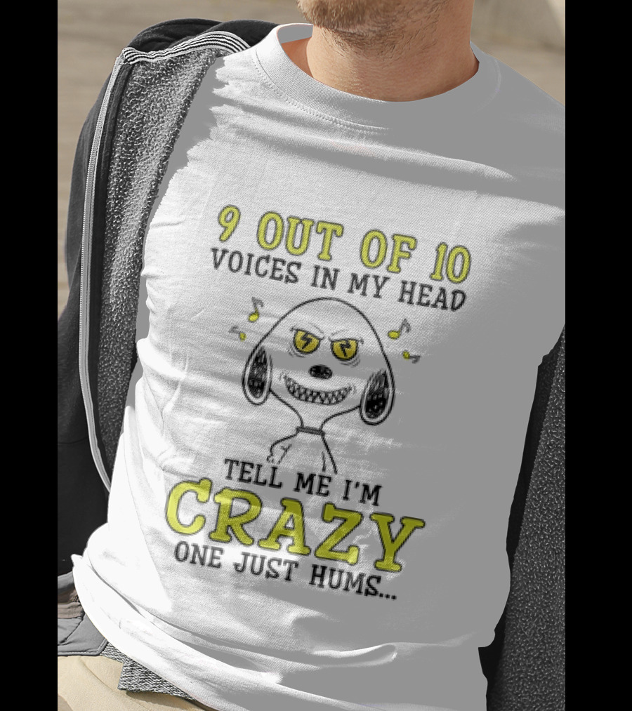 9 Out Of 10 Voices In My Head Tell Me I'm Crazy One Just Hums Snoopy T-Shirt