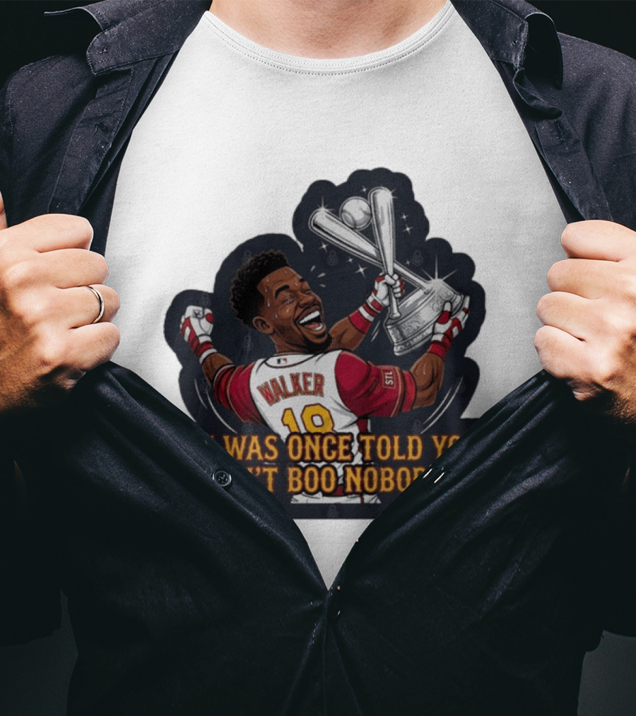 Jordan Walker 18 St Louis Cardinals I Was Once Told You Don't Boo Nobodies Baseball T-Shirt