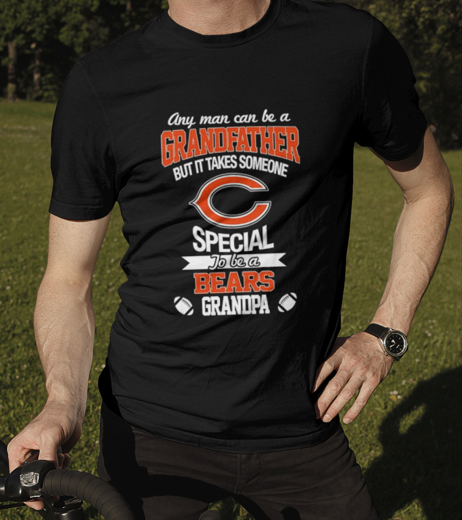 Any Man Can Be A Grandfather But It Takes Someone Special To Be A Bears Grandpa Football T-Shirt
