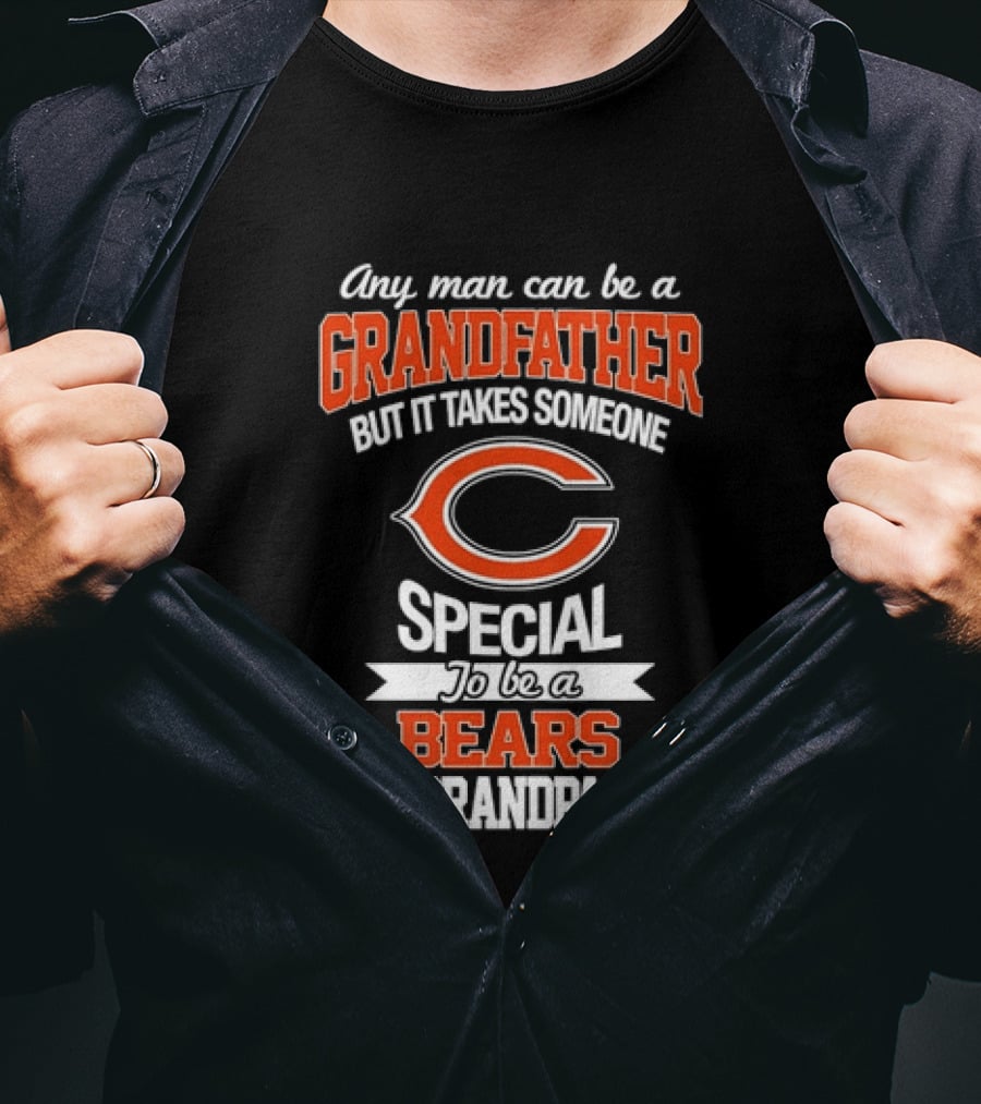 Any Man Can Be A Grandfather But It Takes Someone Special To Be A Bears Grandpa Football T-Shirt