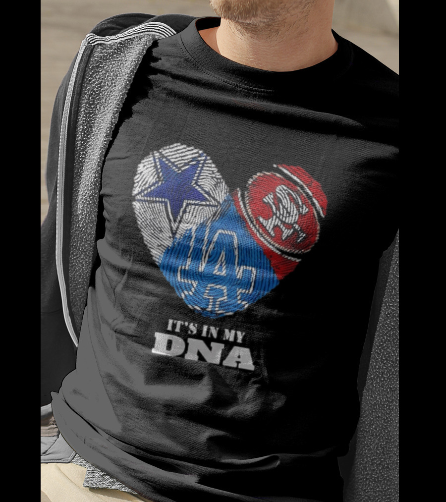It's In My DNA Dallas Cowboys San Francisco 49ers Los Angeles Dodgers Fans T-Shirt