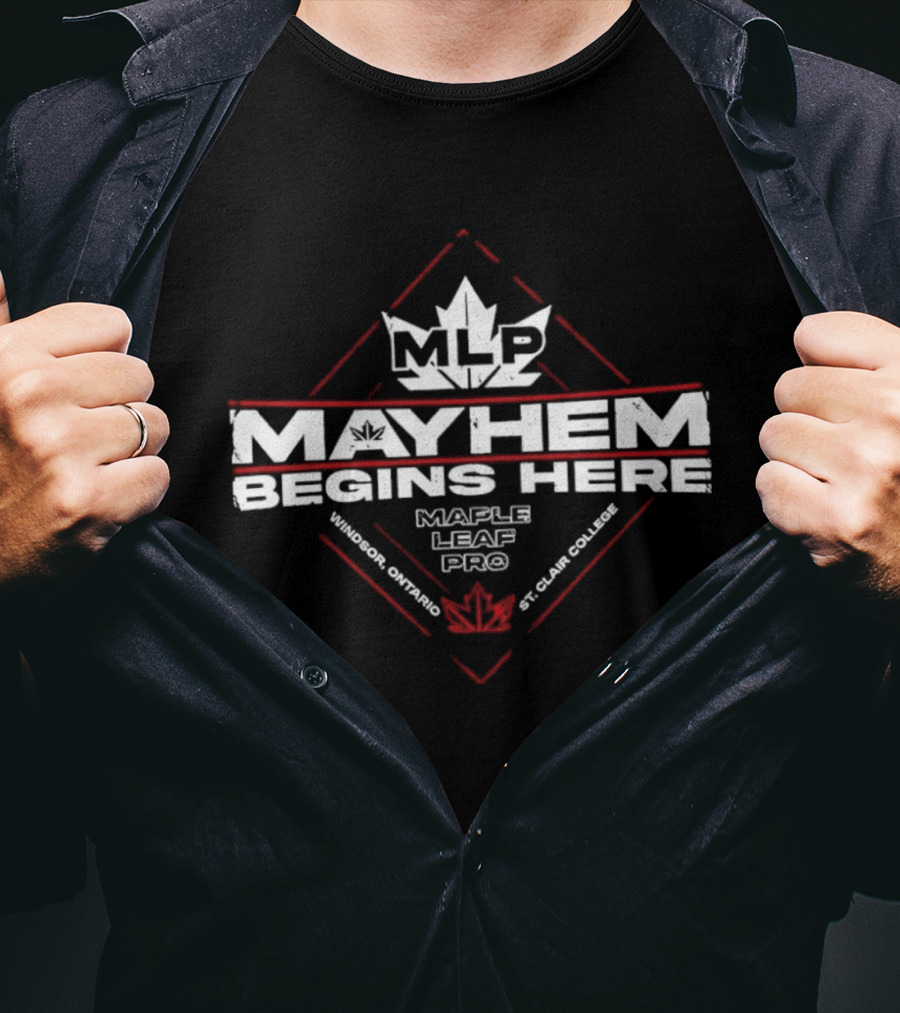 MLP Windsor St. Clair College Mayhem Begins Here Maple Leaf Pro T-Shirt