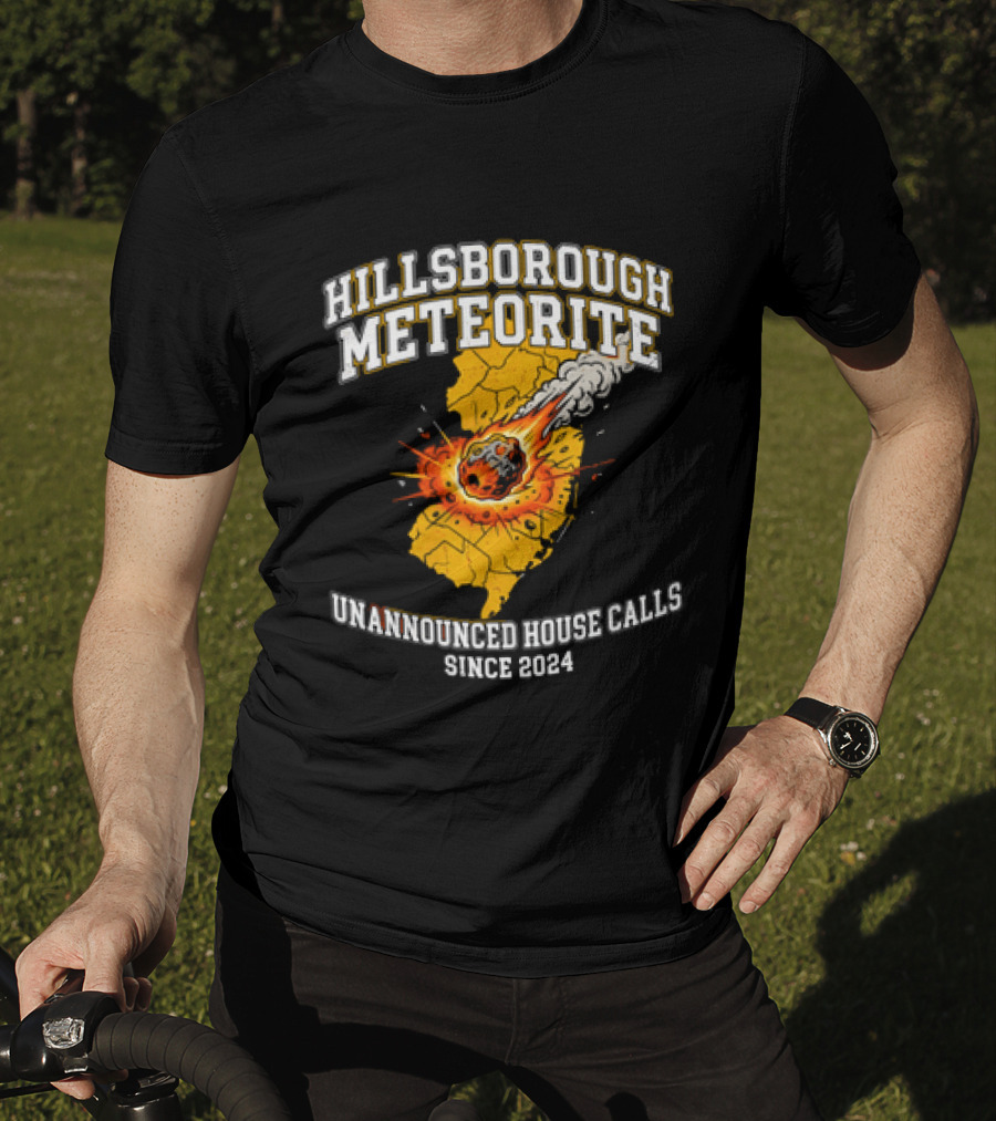 Hillsborough Meteorite Impact Unannounced House Calls New Jersey Since 2024 T-Shirt
